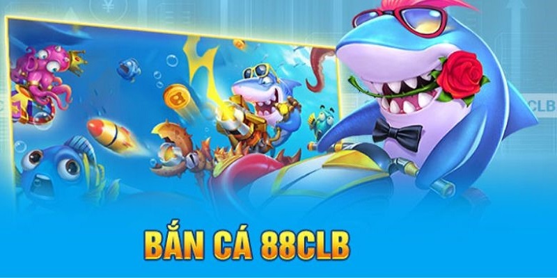 Thông tin về bắn cá 88CLB